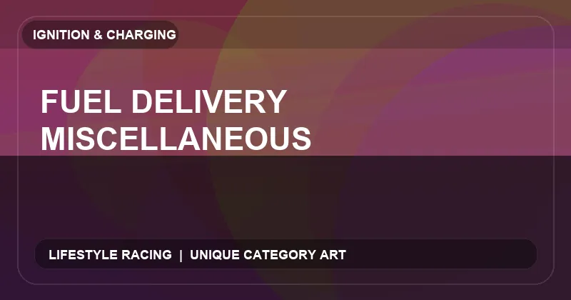 Fuel Delivery Miscellaneous